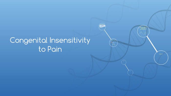 Congenital Insensitivity to Pain by Kate Packard on Prezi