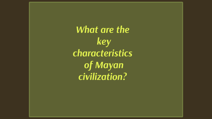 What are the key characteristics of mayan civilisation by k m