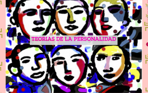 TEORIAS DE LA PERSONALIDAD by Laura Pinedo on Prezi