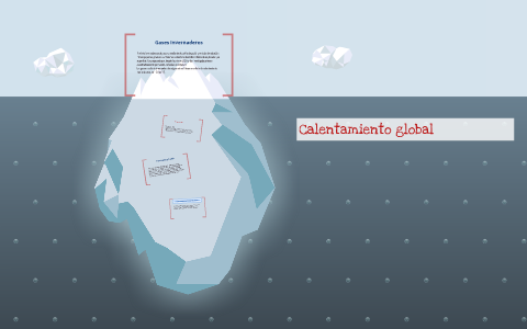 Calentamiento global by Adrián Llanos on Prezi