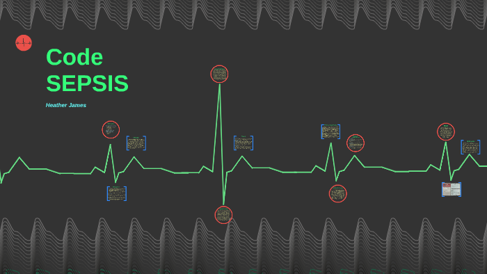 Code SEPSIS by Heather James on Prezi