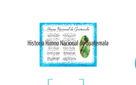 Historia Himno Nacional de Guatemala by Francisco Chiwi on Prezi