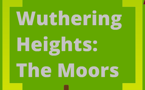 Wuthering Heights Setting Presentation by Jeffrey Cantrell on Prezi Next