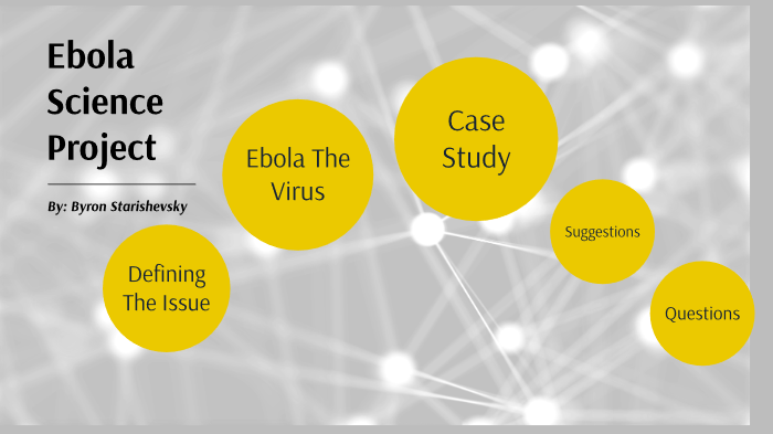 Ebola Project by Byron Starishevsky on Prezi