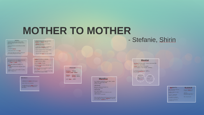 Mother To Mother Zusammenfassung Kapitel 2 MOTHER TO MOTHER by Advanced Presentations on Prezi