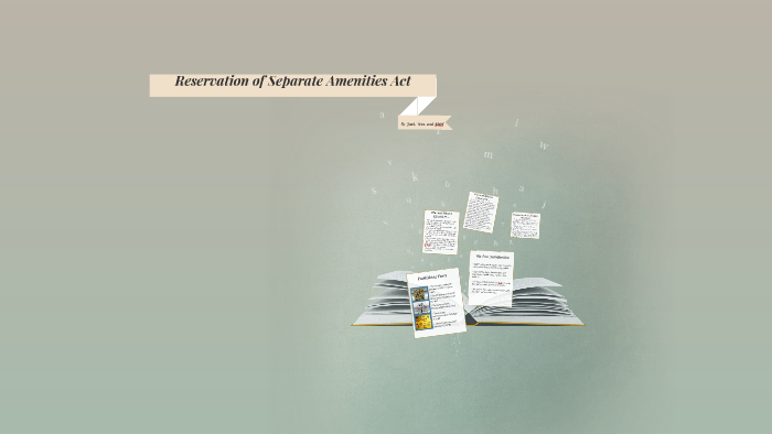 Reservation Of Separate Amenities Reservation of Separate Amenities Act by Tess Finke on Prezi