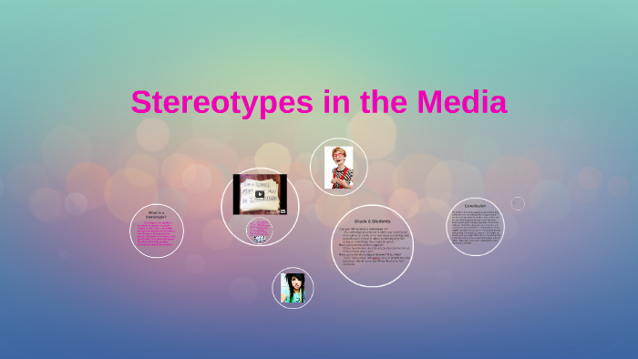 Stereotypes in the Media by Abby Nichol on Prezi