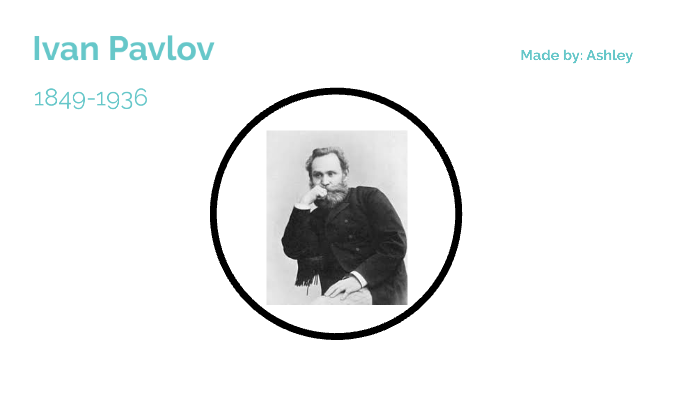 Ivan Pavlov by Ashley Kramer on Prezi