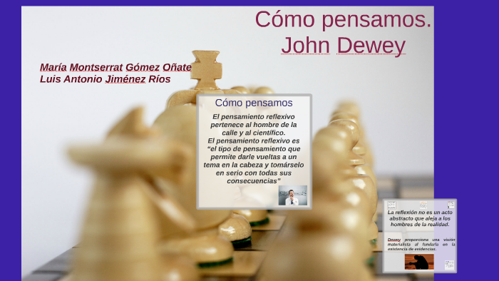 Cómo pensamos. John Dewey by Luis Jimenez on Prezi