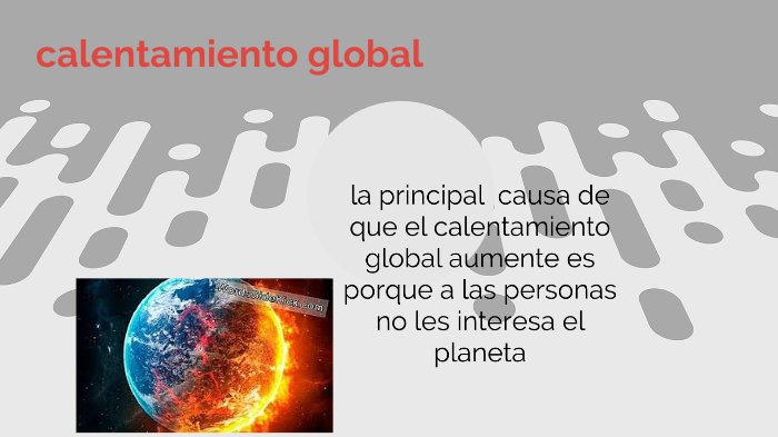 calentamiento global by pedro garcia aviles on Prezi
