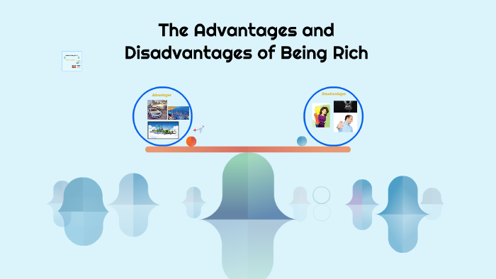 advantages and disadvantages of being rich essay