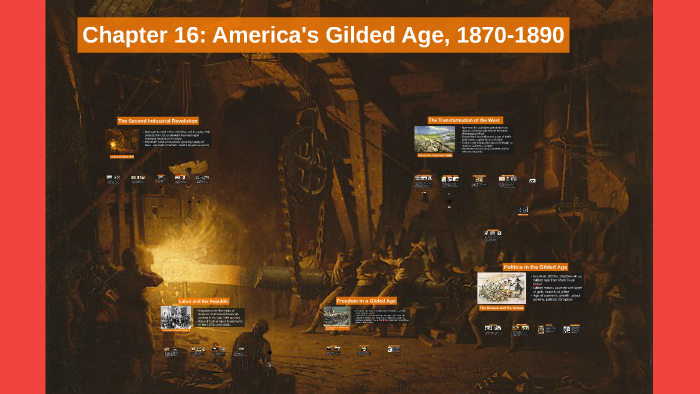 Chapter 16: America's Gilded Age, 1870-1890 By Joseph Floyd On Prezi