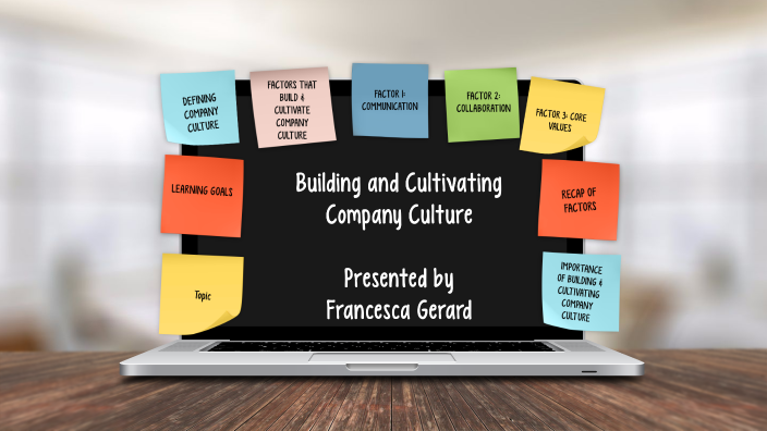 Building and Cultivating Company Culture by Francesca Gerard on Prezi