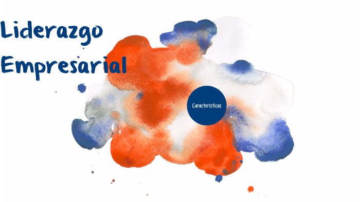 Liderazgo empresarial by Stefy Zujim on Prezi