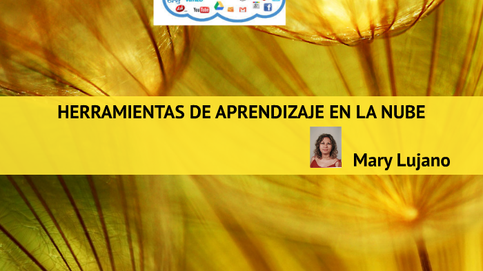 Herramientas de Aprendizaje en la Nube by mary lujano on Prezi