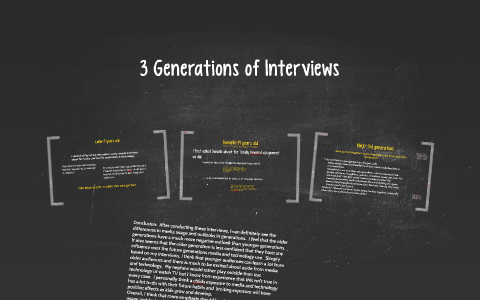 3 Generations of Interviews by Ali Luety on Prezi