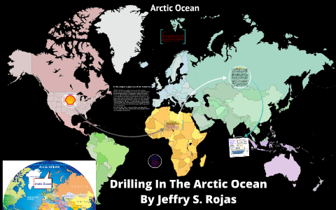 Drilling In The Arctic Ocean by Jeffry S. Rojas on Prezi