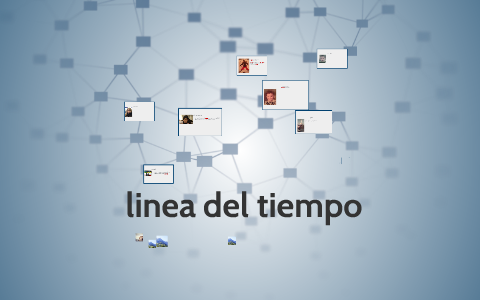 linea del tiempo by juan andrés sanchez rodriguez on Prezi