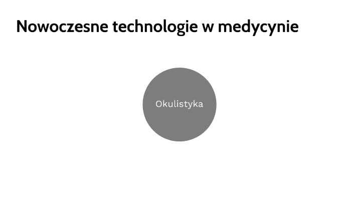 Nowoczesne Technologie W Medycynie By Nie Wiem