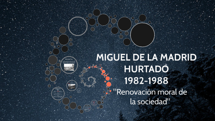 MIGUEL DE LA MADRID HURTADO by Valeria Galino on Prezi