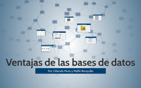 Ventajas de las bases de datos by Fernanda Ronquillo on Prezi