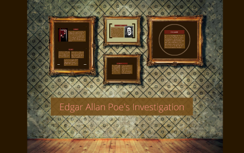 Edgar Allan Poe's Investigation by Vanessa Velasco on Prezi