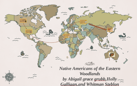 Native Americans Of The Eastern Woodlands By Abigail Grubb On Prezi