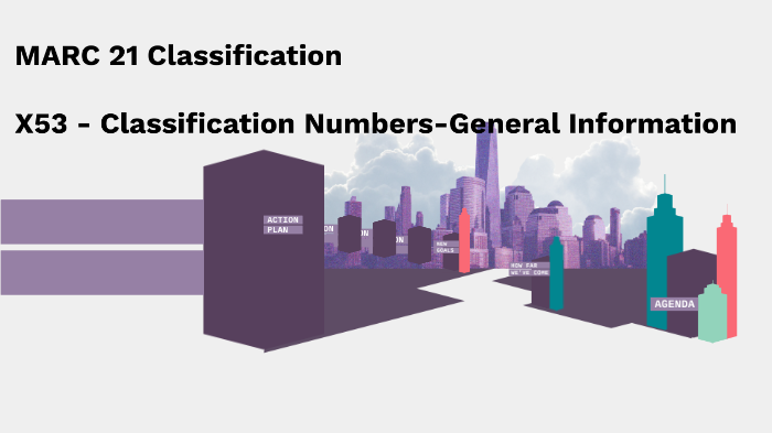 MARC 21 Classification X53 - Classification Numbers-General Information ...