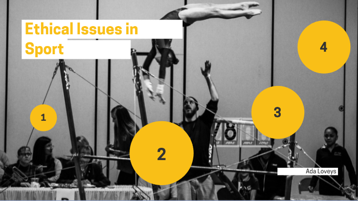 ethical issues in sport by Ada Loveys on Prezi