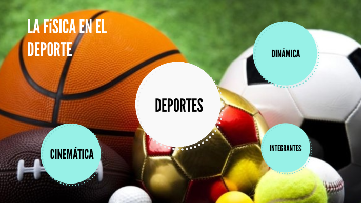 la física en los deportes by Kaira Borquez on Prezi