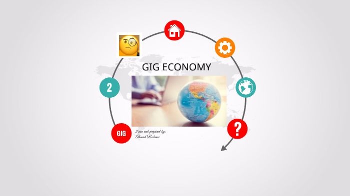 Gig Economy by ahmad reehawi on Prezi