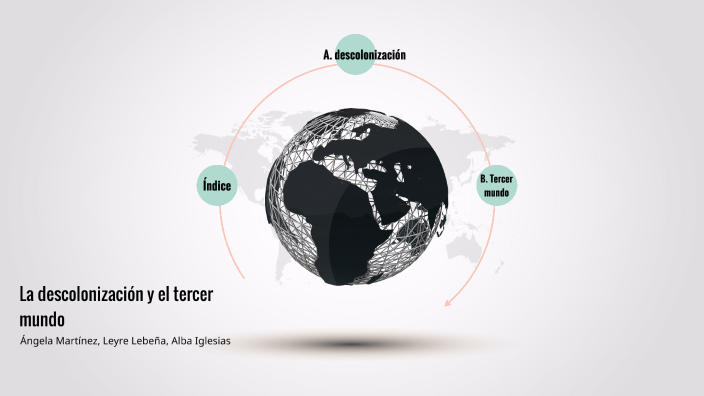 La Descolonización Y El Tercer Mundo By Geografíaalba Iglesias On Prezi