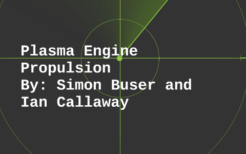 Plasma Propulsion Engine by Simon Buser on Prezi