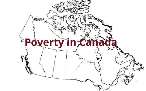 Poverty in Canada by Kelsea Jakins on Prezi