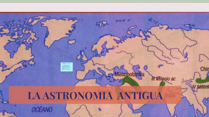 LA ASTRONOMIA ANTIGUA by Elizabeth Montilla on Prezi