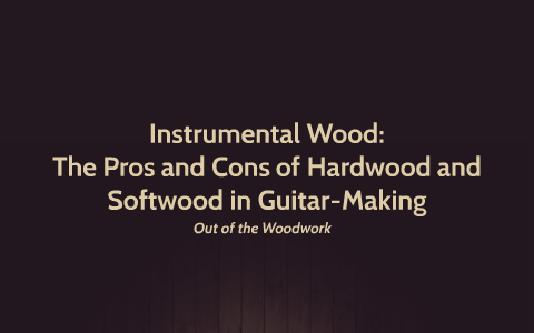 The Pro's and Con's of Hardwood and Softwood in Guitar-Makin by Myles ...