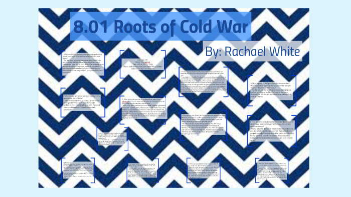 8.01 Roots of Cold War by Rachael White on Prezi