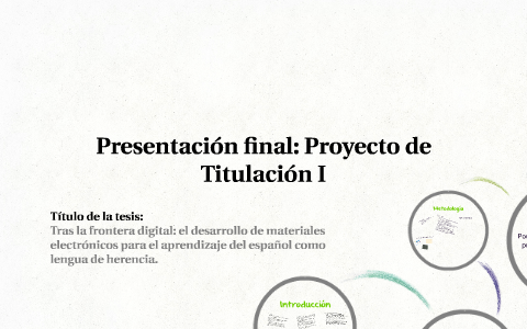 Presentación final: Proyecto de Titulación I by Diego Ugalde on Prezi