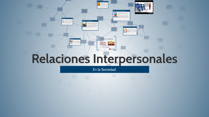 Relaciones Interpersonales by Daniela Ramos on Prezi