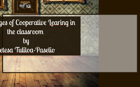 Advantages of Cooperative Learing in the classroom by Petesa Tuliloa on ...