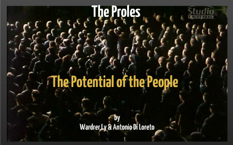 The Proles- the Potential of the People by Wardrer Ly on Prezi