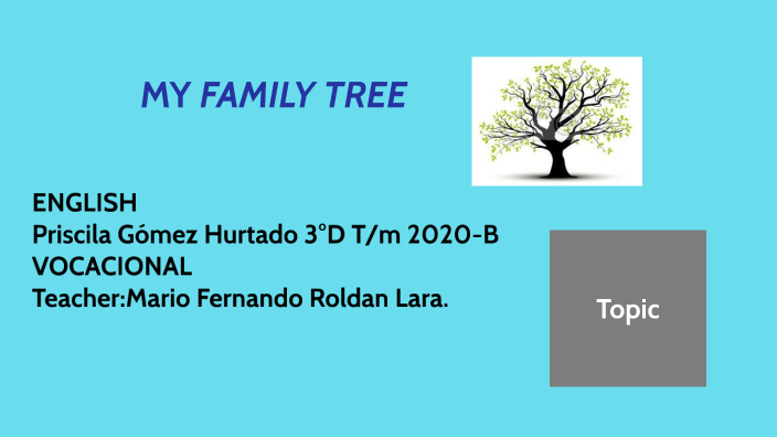 MY FAMILY TREE by Priscila Gómez Hurtado on Prezi