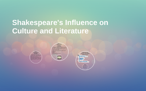 Shakespeare's Influence on Culture and Literature by Mrs. Pelfrey on Prezi