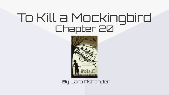 To Kill a Mockingbird Chapter 20 by Lara Ashenden on Prezi