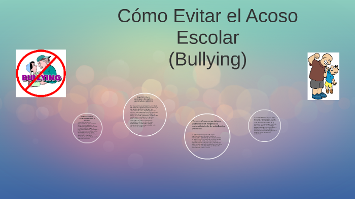 Cómo Evitar el Acoso Escolar by Mayri Tha on Prezi Next