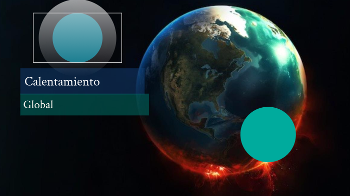 Calentamiento Global by Daniel RamirezResendiz on Prezi