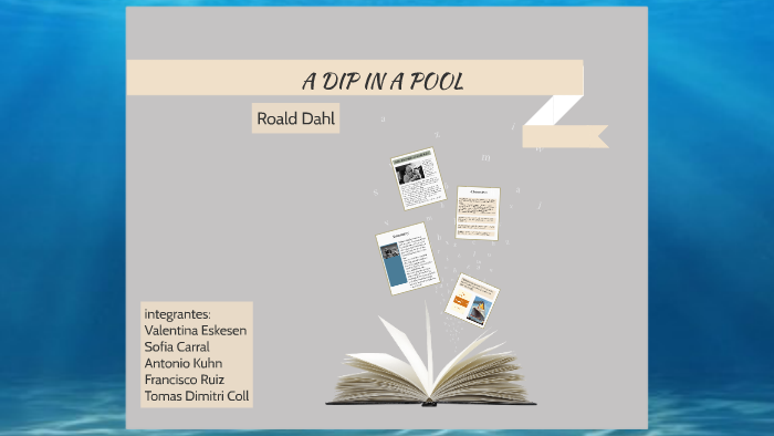 A DIP IN A POOL ROALD DAHL by Valentina Eskesen on Prezi