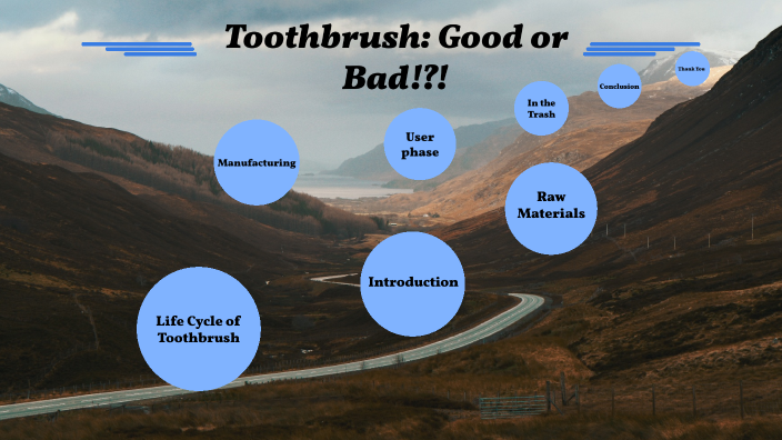 Life Cycle Of Toothbrush By Tce 117 On Prezi