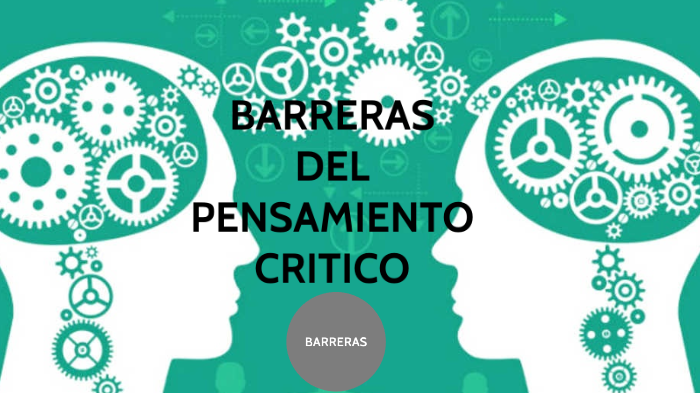 Etapas Del Pensamiento Critico Reconocer Las Barreras O Prejuicios