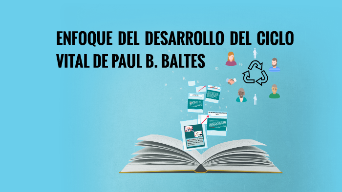 Enfoque Del Desarrollo Del Ciclo Vital De Paul B Baltes By Lily Enfoque Del Desarrollo Del Ciclo Vital De Paul B Baltes By Lily